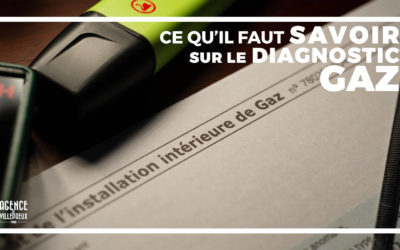 Diagnostic gaz : à savoir pour vendre ou louer