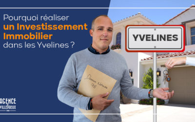 Pourquoi est-il Intéressant d’Investir dans les Yvelines ?