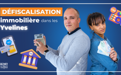 Quelles sont les Solutions de Défiscalisation Immobilière dans les Yvelines ?