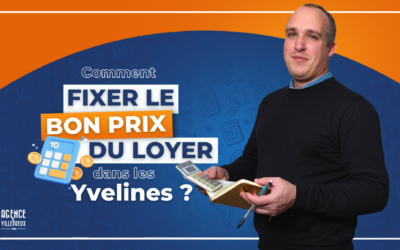 Comment Fixer le Bon Prix du Loyer dans les Yvelines ?