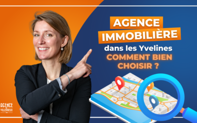 Sélectionner la Bonne Agence Immobilière : Comment Faire ?